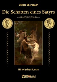Die Schatten eines Satyrs - Volker Ebersbach - ebook
