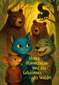 Henry Himmelblau und das Geheimnis des Waldes - Brigitte Martin - ebook