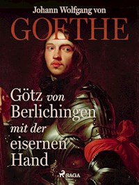 Götz von Berlichingen mit der eisernen Hand - Johann Wolfgang von Goethe - ebook