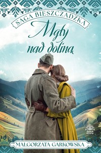 Saga bieszczadzka. T. 4. Mgły nad doliną - Małgorzata Garkowska,  - ebook + audiobook