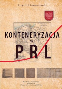 Konteneryzacja w PRL - Lewandowski Krzysztof - książka