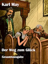 Der Weg zum Glück - Karl May - ebook