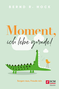 Moment, ich lebe gerade! - Bernd R. Hock - ebook