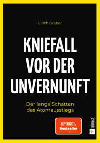 Kniefall vor der Unvernunft - Ulrich Gräber - ebook