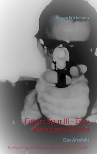 Futurs Spur III - Eine Horrorgeschichte - Hagen Frickmann - ebook