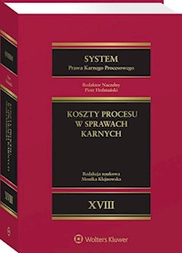 System Prawa Karnego Procesowego Tom XVIII. Koszty procesu w sprawach karnych -  - książka