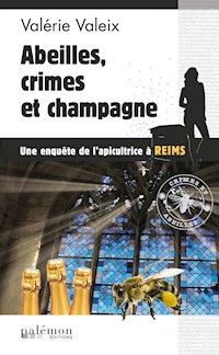 Abeilles, crime et champagne - Valérie Valeix - ebook