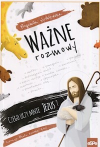 Ważne rozmowy Czego uczy mnie Jezus? - Bogumiła Wróblewska - książka