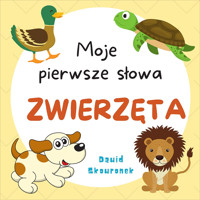 Moje pierwsze słowa. Zwierzęta - Dawid Skowronek - ebook