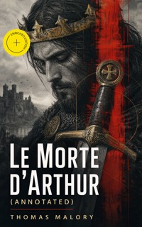Le Morte d'Arthur (Annotated) - Malory Thomas - ebook