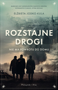Rozstajne drogi. Nie ma powrotu do domu - Elżbieta Jodka-Kula - ebook + książka