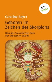Geboren im Zeichen des Skorpions - Caroline  Bayer - ebook