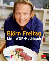 Mein WDR-Kochbuch - Björn Freitag - ebook