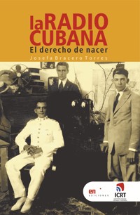 La radio cubana, el derecho de nacer - Josefa Bracero Torres - ebook