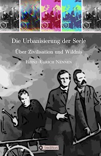 Die Urbanisierung der Seele. - Heinz-Ulrich Nennen - ebook