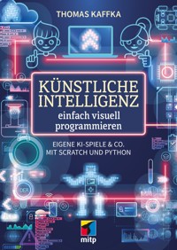 Künstliche Intelligenz einfach visuell programmieren - Thomas Kaffka - ebook