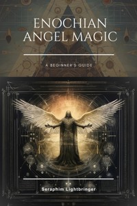Enochian Angel Magic - Seraphim Lightbringer - ebook