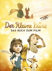 Der kleine Prinz - Das Buch zum Film - Antoine de Saint-Exupe?ry - ebook