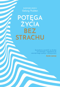 Potęga życia bez strachu - Thubten Gelong - ebook + książka