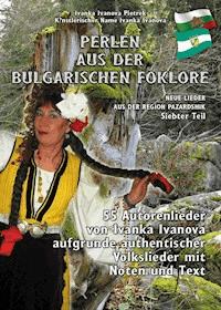 PERLEN AUS DER BULGARISCHEN FOKLORE" Siebter Teil - Ivanka Ivanova Pietrek - ebook