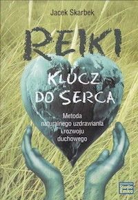Reiki klucz do serca - Jacek Skarbek - książka