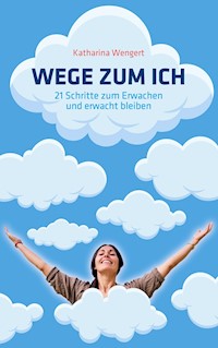 Wege zum Ich - Katharina Wengert - ebook