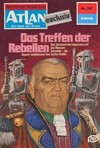 Atlan 297: Das Treffen der Rebellen - Hans Kneifel - ebook