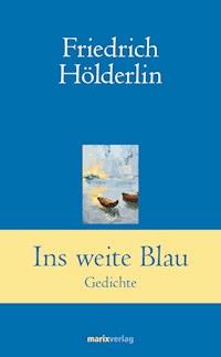 Ins weite Blau - Holderlin Friedrich - ebook