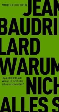 Warum ist nicht alles schon verschwunden? - Jean Baudrillard - ebook