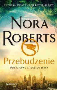 Przebudzenie. Dziedzictwo Smoczego Serca - Nora Roberts - ebook + książka