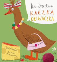Kaczka dziwaczka - Jan Brzechwa, Anna Simeone (ilustr.) - książka