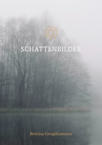 Schattenbilder - Bettina Gregshammer - ebook