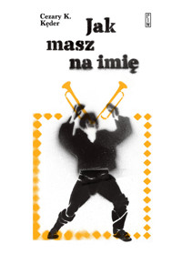 Jak masz na imię - Cezary K. Kęder - ebook