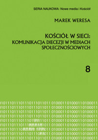 Kościół w sieci: komunikacja diecezji w mediach społecznościowych - Weresa Marek - książka