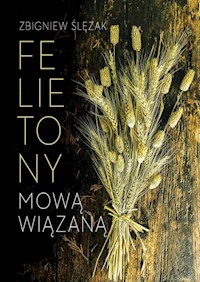Felietony mową wiązaną - Ślęzak Zbigniew - ebook + książka