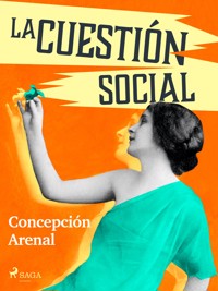 La cuestión social - Concepción Arenal - ebook