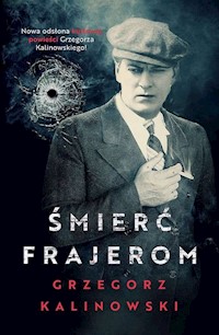 Śmierć frajerom - Grzegorz Kalinowski - książka