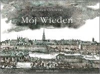 Mój Wiedeń - Jarosław Orłowski - książka