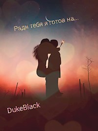 Ради Тебя я Готов на... - DUKEBLACK - ebook
