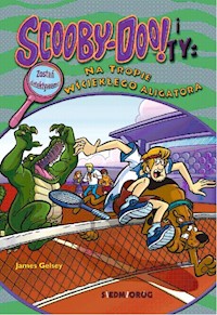 Scooby-Doo! i Ty Na tropie Wściekłego Aligatora - Gelsey James - książka