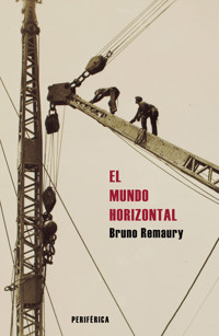 El mundo horizontal - Bruno Remaury - ebook