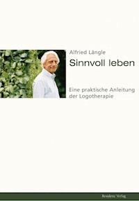 Sinnvoll leben - Alfried Längle - ebook