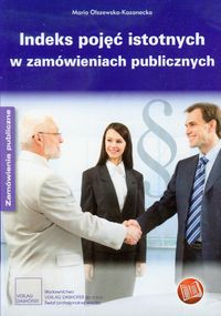 Indeks pojęć istotnych w zamówieniach publicznych - Maria Olszewska- Kazanecka - książka