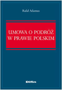 Umowa o podróż w prawie polskim - Rafał Adamus - książka
