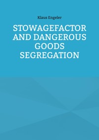 Stowagefactor and Dangerous Goods Segregation - Klaus Engeler - ebook