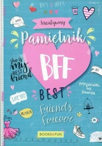 Kreatywny pamiętnik BFF - zbiorowa praca - książka