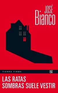 Las ratas Sombras suele vestir - José Bianco - ebook
