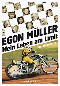 Mein Leben am Limit. Autobiografie des Speedway-Grand Signeur. - Egon Müller - ebook