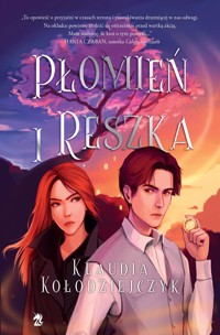 Płomień i reszka - Klaudia Kołodziejczyk - ebook + książka