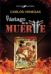 El vástago de la muerte - Carlos Venegas - ebook